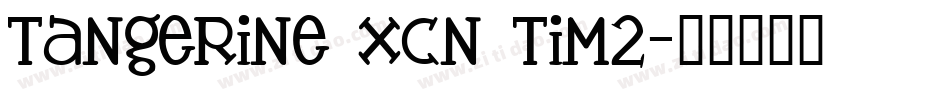 Tangerine XCn Tim2字体转换